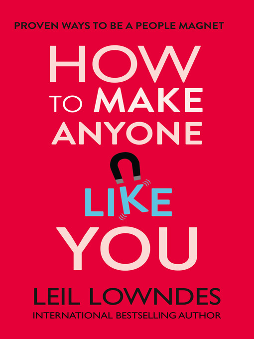 Title details for How to Make Anyone Like You by Leil Lowndes - Wait list